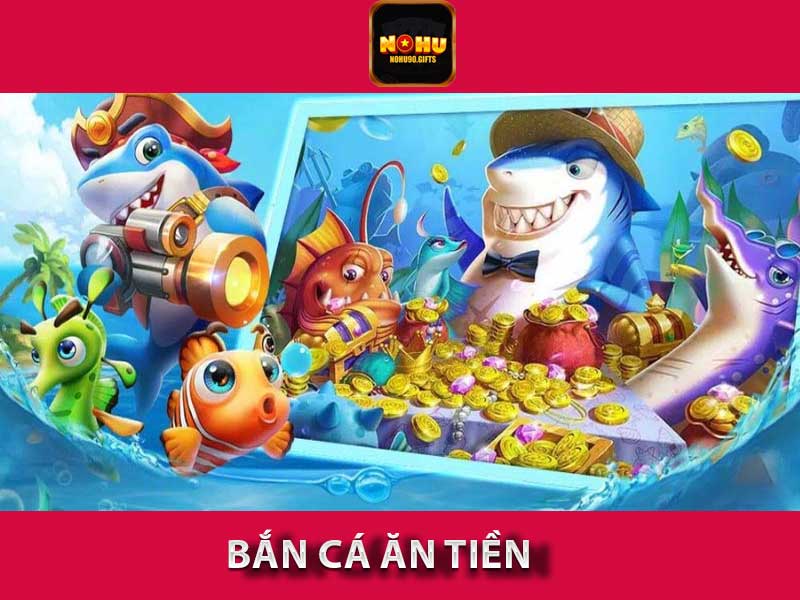 bắn cá ăn tiền