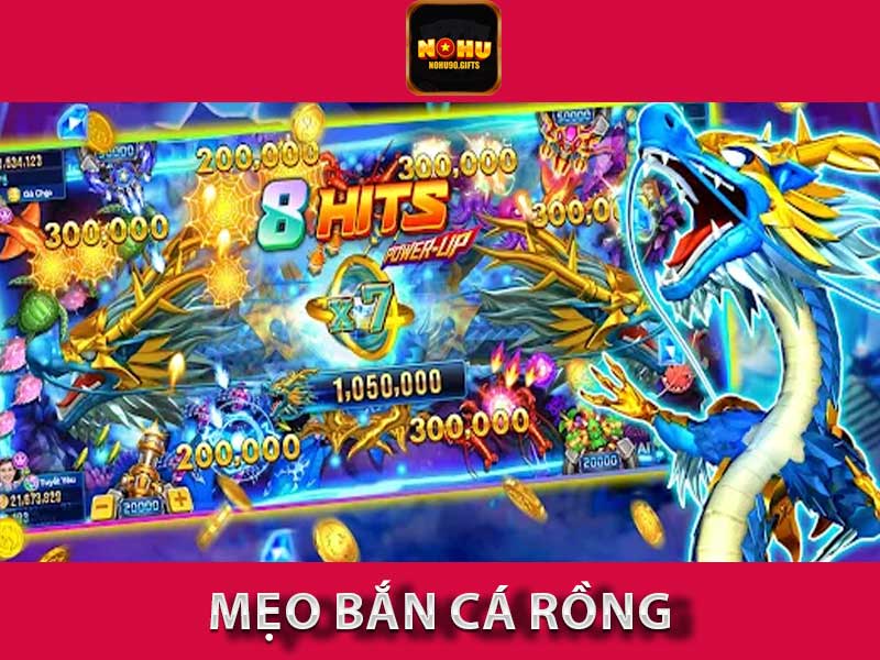 mẹo bắn cá rồng